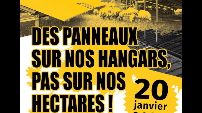 Des panneaux sur nos hangars, pas sur nos hectares ! Mobilisez-vous avec nous le 20 janvier 2024.